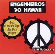 Engenheiros do Hawaii - 1988 Ouça o Que Eu Digo Não Ouça Ninguém